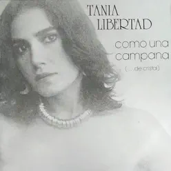 Como Una Campana (...De Cristal) - Tania Libertad