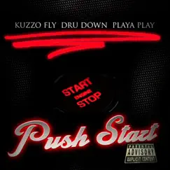 Push Start - Single by Kuzzo Fly, Dru Down & Playa Play album reviews, ratings, credits