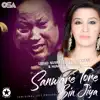 Sanware Tore Bin Jiya - Single album lyrics, reviews, download