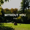 Without You - Single