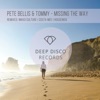 Pete Bellis & Tommy - Missing The Way