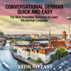 Conversational German Quick and Easy: The Most Advanced Revolutionary Technique to Learn German Language (Unabridged) - Yatir Nitzany