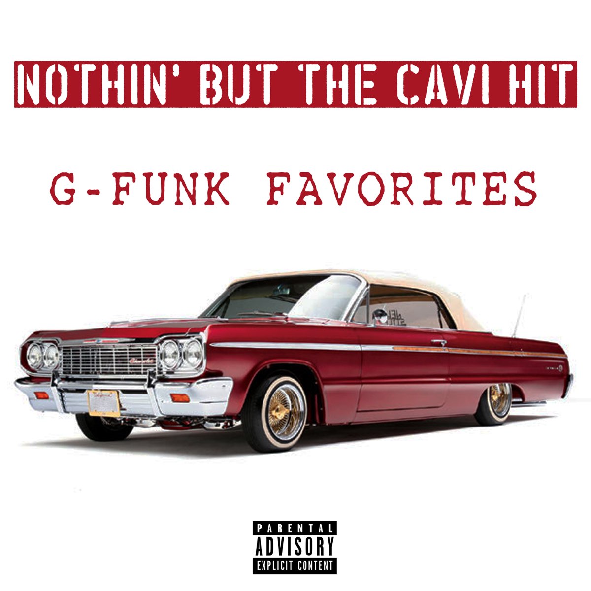 Nothin' but the Cavi Hit: G-Funk Favorites by Various Artists on