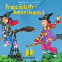 Claudia Guderian - Französisch - keine Hexerei. Eine Wörterlern-Geschichte für Kinder artwork