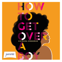 Chidera Eggerue - How To Get Over A Boy artwork