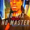 No Mix No Master Freestyle - Single album lyrics, reviews, download