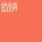 How Do You Sleep? - Jacob Wellfair lyrics