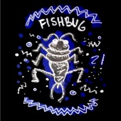 Fishbug - Uncomfortable