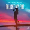 Relight My Fire (feat. Taylor Mosley) - Single album lyrics, reviews, download