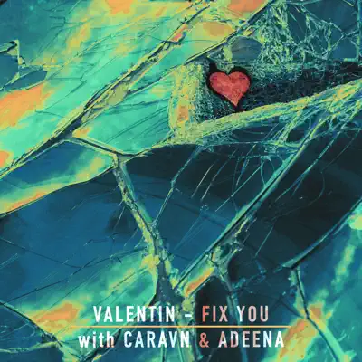 Fix You (feat. Adeena) - Single - Valentin