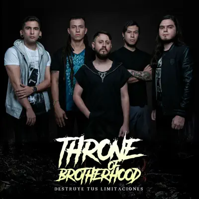 Destruye tus Limitaciones - EP - Throne Of Brotherhood Destruye tus Limitaciones - EP - Throne Of Brotherhood