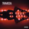 Traviesa (feat. Jay Soul, $teve O & Paisa God) - Single album lyrics, reviews, download