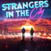 Strangers in the City