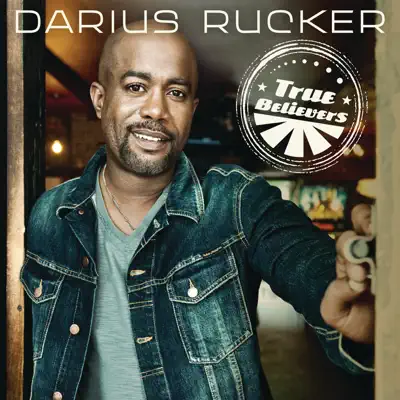 True Believers (Deluxe Edition) - Darius Rucker