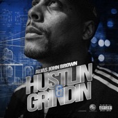 Alias John Brown - Hustlin & Grindin