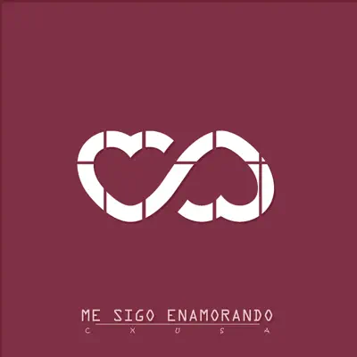 Me Sigo Enamorando - Single - Cxusa