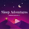 Sleep Adventures: Meditation Stories for Kids album lyrics, reviews, download