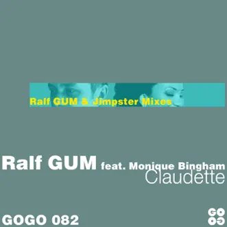 Claudette (feat. Monique Bingham) [The Ralf GUM and Jimpster Mixes] - Single by Ralf GUM album reviews, ratings, credits