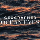 Geographer - Ocean Eyes
