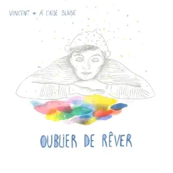 Oublier de rêver - Vincent