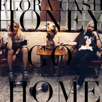 Honey Go Home-flora cash