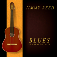 Jimmy Reed - Blues at Carnegie Hall artwork