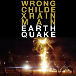 Earthquake - Single by Wrongchilde & Rain Man album reviews, ratings, credits
