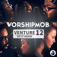 WorshipMob - Venture 12: Do It Again (feat. Cross Worship) artwork
