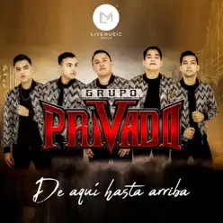 De Aquí Hasta Arriba - Grupo Privado De Aquí Hasta Arriba - Grupo Privado