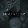 Losing Sleep - Single album lyrics, reviews, download