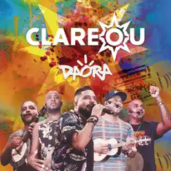 Daora (ao Vivo) - Grupo Clareou Daora (ao Vivo) - Grupo Clareou
