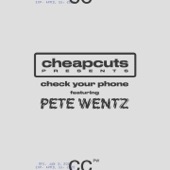 Cheap Cuts - Check Your Phone (Feat. Pete Wentz of Fall Out Boy)