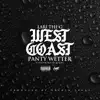 West Coast Panty Wetter (feat. $crizzy) - Single album lyrics, reviews, download