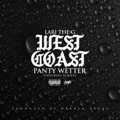 West Coast Panty Wetter (feat. $crizzy) - Single by Lari the G album reviews, ratings, credits