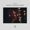 Never Looking Back - Single album lyrics, reviews, download