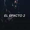 El Efectx - Single album lyrics, reviews, download