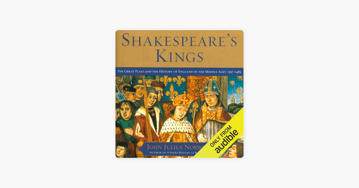 ‎Shakespeare's Kings: The Great Plays and the History of England in the ...