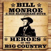 Heroes of the Big Country: Bill Monroe and His Bluegrass Boys artwork