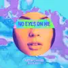 Stream & download No Eyes on Me (Sondr Remix) - Single