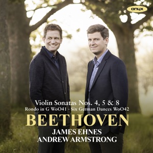 Beethoven: Violin Sonatas Nos. 4, 5 & 8 / Rondo in G / & Six German Dances