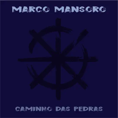 Caminho das Pedras - EP - Marco Mansoro