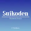 Suikoden Reimagined - EP album lyrics, reviews, download