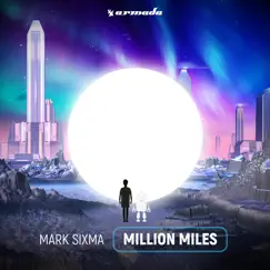 Million Miles - Single by Mark Sixma album reviews, ratings, credits