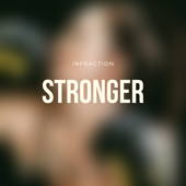 Stronger - Infraction