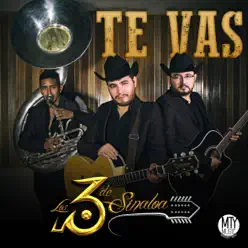 Te Vas - Single - Los 3 De Sinaloa