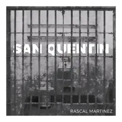 San Quentin - Single by Rascal Martinez album reviews, ratings, credits