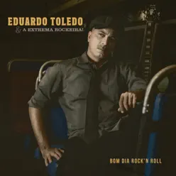 Bom Dia Rock 'n Roll - Eduardo Toledo