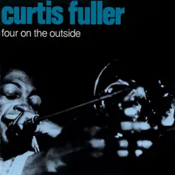 Four on the Outside (Remaster) - Curtis Fuller Four on the Outside (Remaster) - Curtis Fuller