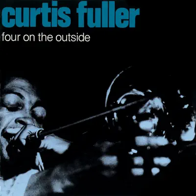 Four on the Outside (Remaster) - Curtis Fuller Four on the Outside (Remaster) - Curtis Fuller