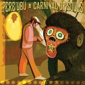 Pere Ubu - Carnival